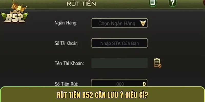 rut-tien-b52-can-luu-y-dieu-gi